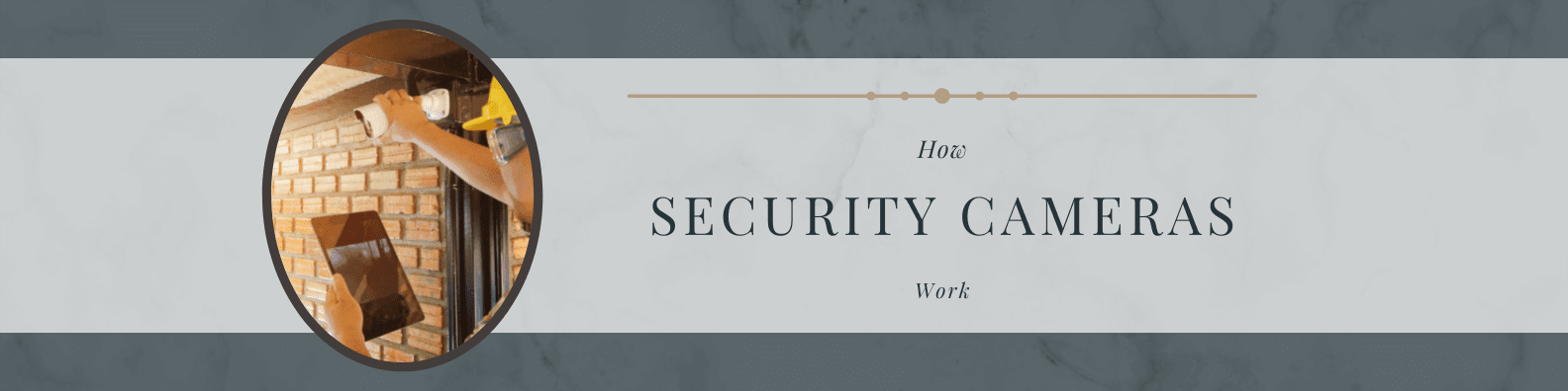 How Security Cameras Work