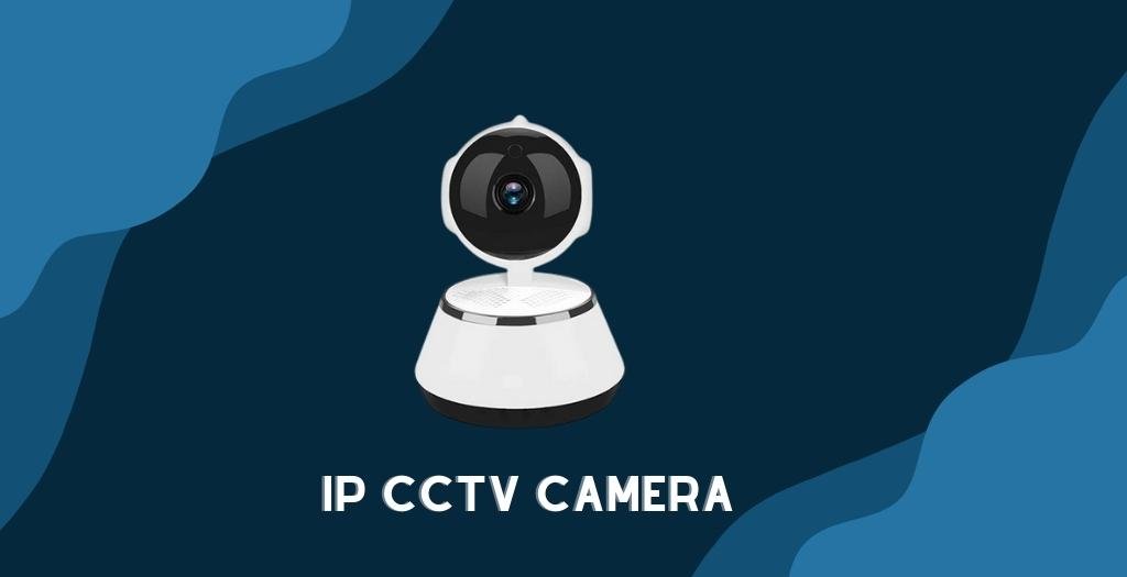 IP CCTV Camera